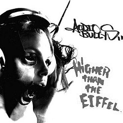 Обложка альбома Audio Bullys «Higher Than The Eiffel»